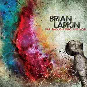 Brian Larkin - Far Enough Into The Void FLAC