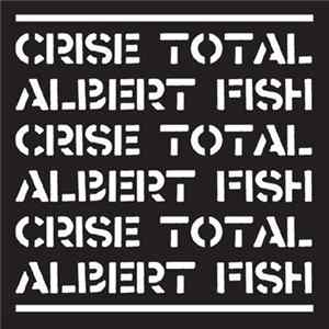 Crise Total / Albert Fish - Crise Total / Albert Fish FLAC