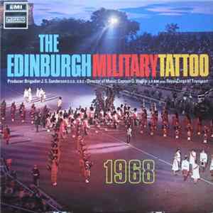 The Massed Bands, Pipes And Drums From The Edinburgh Military Tattoo - The Edinburgh Military Tattoo 1968 FLAC