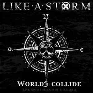 Like A Storm - Worlds Collide: Live from the Ends of the Earth (Live in the U.S) FLAC