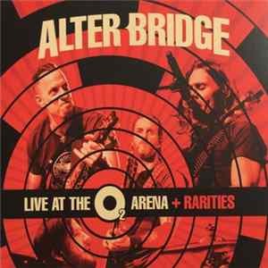 Alter Bridge - Live At The O2 Arena + Rarities FLAC