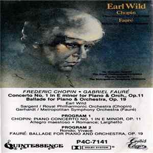 Earl Wild - Chopin / Fauré - Sir Malcolm Sargent, The Royal Philharmonic Orchestra / Charles Gerhardt, The Metropolitan Symphony Orchestra - Piano Concerto No. 1 In E Minor / Ballade For Piano And Orchestra FLAC