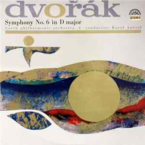 Dvořák — Czech Philharmonic Orchestra - Karel Ančerl - Symphony No. 6 In D Major FLAC