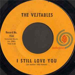 The Vejtables - I Still Love You FLAC
