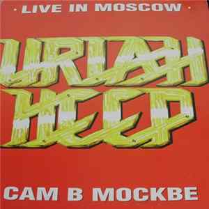 Uriah Heep - Live In Moscow FLAC