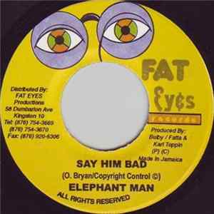 Elephant Man - Say Him Bad FLAC