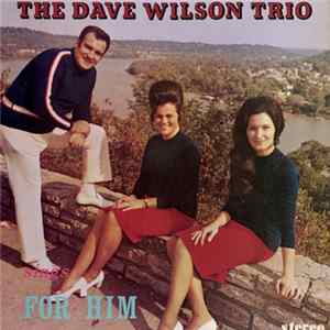 The Dave Wilson Trio - Sings For Him FLAC