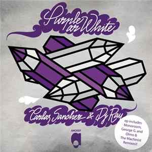 Carlos Sánchez & DJ Ray - Purple Or White FLAC