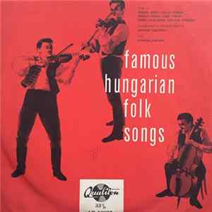 Dóry József, Jolán Boros, Ibolya Józsa, Sári Vörös, Erzsébet Zala-Tóth, Sándor Tekeres, Sándor Lakatos - Famous Hungarian Folk Songs FLAC