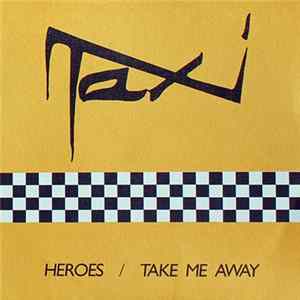 Taxi - Heroes / Take Me Away FLAC