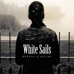 White Sails - Memory & Desire FLAC