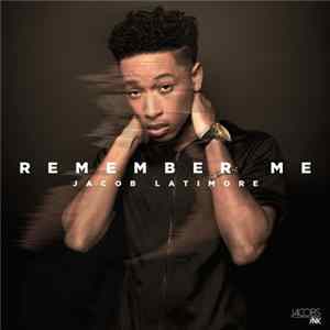 Jacob Latimore - Remember Me FLAC