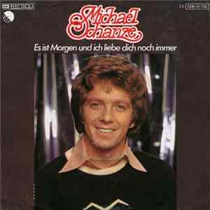 Michael Schanze - Es Ist Morgen Und Ich Liebe Dich Noch Immer FLAC