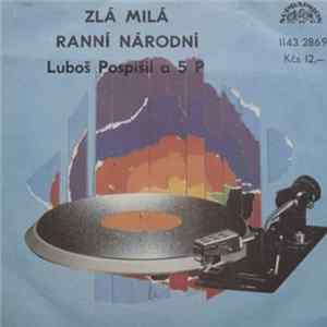 Luboš Pospíšil A 5 P - Zlá Milá / Ranní Národní FLAC