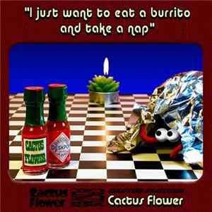 Cactus Flower - I Just Want To Eat A Burrito And Take A Nap FLAC