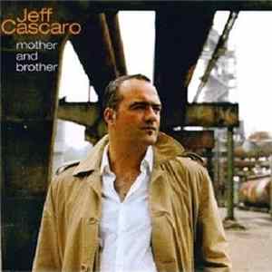 Jeff Cascaro - Mother And Brother FLAC