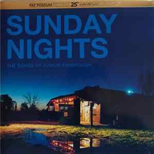 Various - Sunday Nights: The Songs Of Junior Kimbrough FLAC