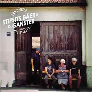 Stipsits, Bäer & Dr. Ganster - Von Danzer bis Stinatz ... Vol. 1 FLAC