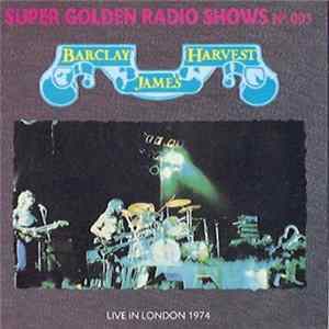 Barclay James Harvest - Super Golden Radio Shows Nº 005 FLAC