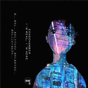 Echochamber - I'm Real, I'm Here FLAC