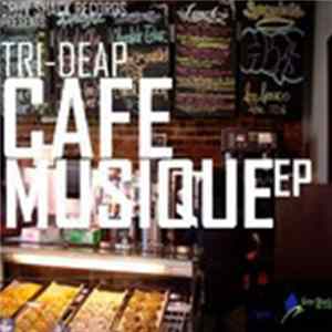 Tri-Deap - Cafe Musique FLAC