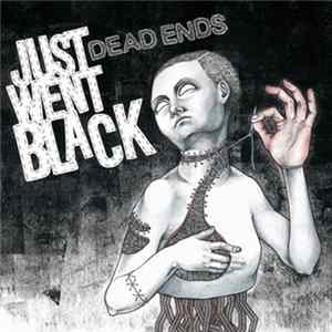 Just Went Black - Dead Ends FLAC