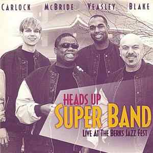 Heads Up Super Band − Carlock, McBride, Veasley, Blake - Live At The Berks Jazz Fest FLAC