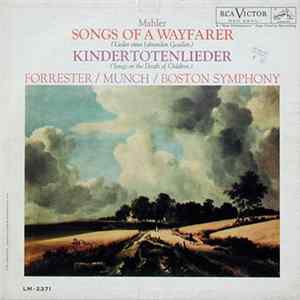 Mahler – Boston Symphony Orchestra – Conducted By Charles Munch – Contralto Maureen Forrester - Songs Of A Wayfarer / Kindertotenlieder FLAC