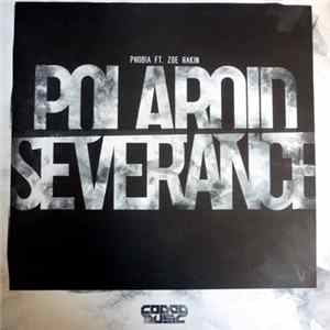 Phobia Ft. Zoe Hakin / Phobia - Polaroid / Severance FLAC