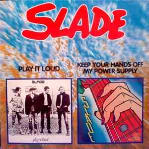 Slade - Play It Loud - Keep Your Hands Off My Power Supply FLAC