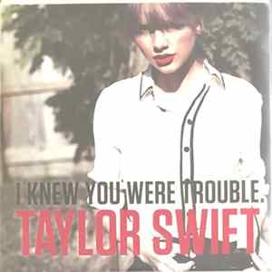 Taylor Swift - I Knew You Were Trouble. FLAC
