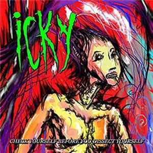 Icky - Check Yourself Before You Dissect Yourself FLAC