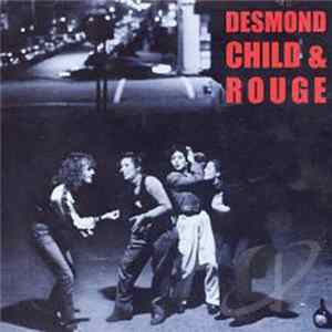 Desmond Child And Rouge - Desmond Child And Rouge FLAC