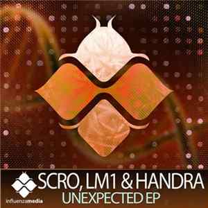 Scro, LM1 & Handra - Unexpected EP FLAC