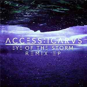 Access:Icarus - Eye Of The Storm (Remix EP) FLAC
