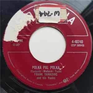 Frankie Yankovic And His Yanks - Polka Pal Polka / Wondering Waltz FLAC