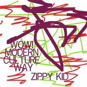 Zippy Kid - Wow! Modern Culture Way FLAC