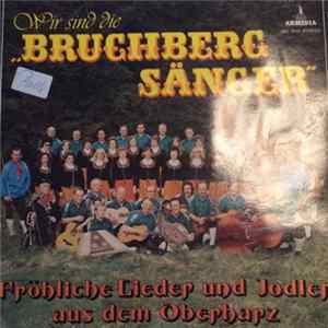 Bruchbergsänger - Wir Sind Die Bruchbergsänger FLAC