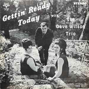 The Dave Wilson Trio - Gettin' Ready Today FLAC