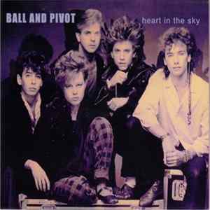 Ball And Pivot - Heart In The Sky FLAC