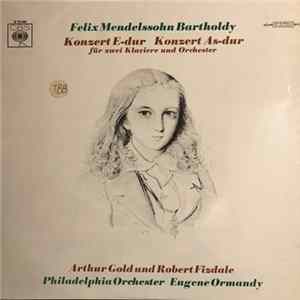 Felix Mendelssohn Bartholdy / Arthur Gold, Robert Fizdale, Philadelphia Orchester, Eugene Ormandy - Konzert E-Dur / Konzert As-Dur Für Zwei Klaviere Und Orchester FLAC
