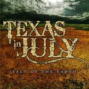 Texas In July - Salt Of The Earth FLAC