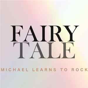 Michael Learns To Rock - Fairy Tale FLAC