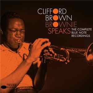 Clifford Brown - Brownie Speaks: The Complete Blue Note Recordings FLAC