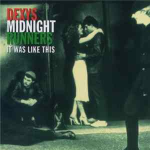 Dexys Midnight Runners - It Was Like This FLAC