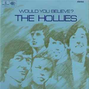 The Hollies - Would You Believe? FLAC