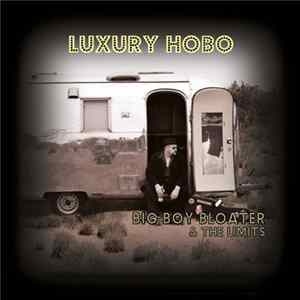 Big Boy Bloater & The Limits - Luxury Hobo FLAC