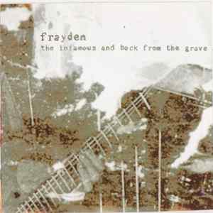 Frayden - ...The Infamous And Back From The Grave FLAC