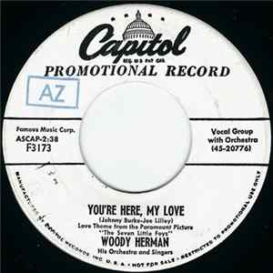 Woody Herman His Orchestra And Singers - Your Here, My Love / The Girl Upstairs FLAC