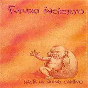 Futuro Incierto - Hacia Un Nuevo Camino FLAC